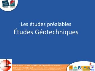 Les études préalables Études Géotechniques