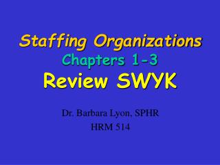 Staffing Organizations Chapters 1-3 Review SWYK