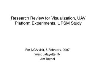 Research Review for Visualization, UAV Platform Experiments, UPSM Study