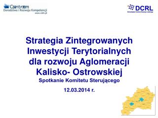 Strategia Zintegrowanych Inwestycji Terytorialnych dla rozwoju Aglomeracji Kalisko- Ostrowskiej