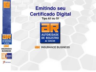 Emitindo seu Certificado Digital Tipo A1 ou S1