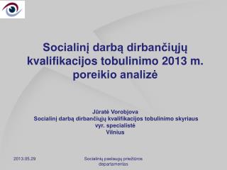 Socialinį darbą dirbančiųjų kvalifikacijos tobulinimo 2013 m. poreikio analizė