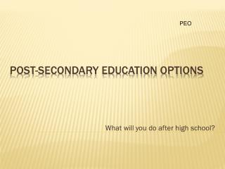 Post-Secondary Education Options