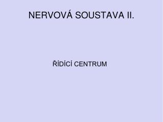 NERVOVÁ SOUSTAVA II.