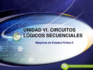 UNIDAD VI: CIRCUITOS LÓGICOS SECUENCIALES