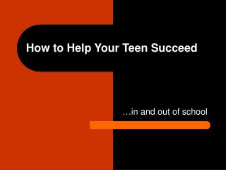 How to Help Your Teen Succeed