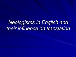 Neologisms in English and their influence on translation