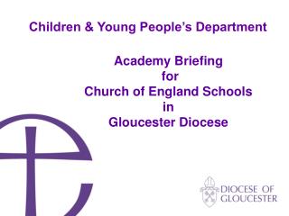 Academy Briefing for Church of England Schools in Gloucester Diocese