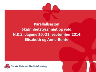 Parallellsesjon Skjønnhetstyranniet og vold N.K.S. dagene 20.-21. september 2014