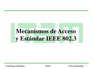 Mecanismos de Acceso y Estándar IEEE 802.3