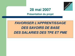 28 mai 2007 Présentation du projet