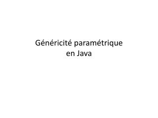 Généricité paramétrique en Java