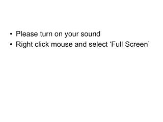 Please turn on your sound Right click mouse and select ‘Full Screen’