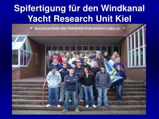 Spifertigung für den Windkanal Yacht Research Unit Kiel