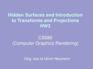 Hidden Surfaces and Introduction to Transforms and Projections HW3