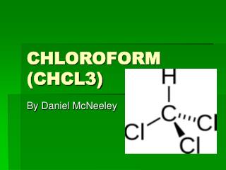 CHLOROFORM (CHCL3)