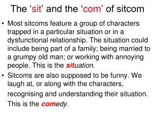 The ‘ sit ’ and the ‘ com ’ of sitcom