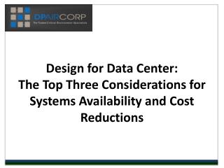 Design for Data Center: The Top Three Considerations for Sys