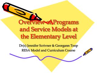 Overview of Programs and Service Models at the Elementary Level