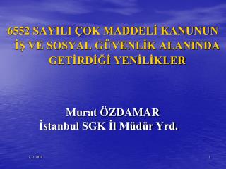 6552 SAYILI ÇOK MADDELİ KANUNUN İŞ VE SOSYAL GÜVENLİK ALANINDA GETİRDİĞİ YENİLİKLER
