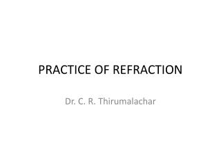 PRACTICE OF REFRACTION