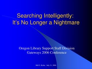 Searching Intelligently: It’s No Longer a Nightmare