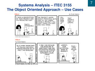 Systems Analysis – ITEC 3155 The Object Oriented Approach – Use Cases