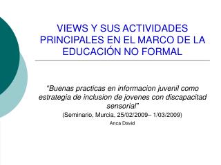 VIEWS Y SUS ACTIVIDADES PRINCIPALES EN EL MARCO DE LA EDUCACIÓN NO FORMAL