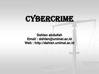 Cybercrime Dahlan abdullah Email : dahlan@unimal.ac.id Web : dahlan.unimal.ac.id