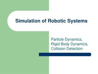 Simulation of Robotic Systems