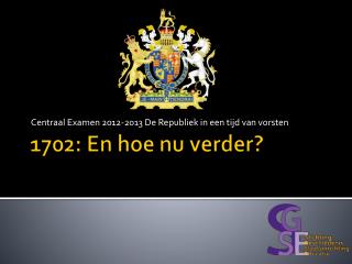 1702: En hoe nu verder?