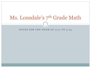 Ms. Lonsdale’s 7 th Grade Math