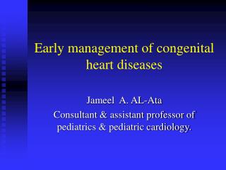 Early management of congenital heart diseases