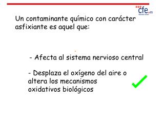 - Afecta al sistema nervioso central