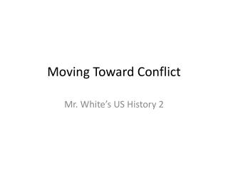 Moving Toward Conflict