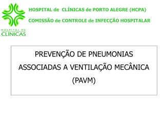 PREVENÇÃO DE PNEUMONIAS ASSOCIADAS A VENTILAÇÃO MECÂNICA (PAVM)