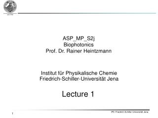 ASP_MP_S2j Biophotonics Prof. Dr. Rainer Heintzmann