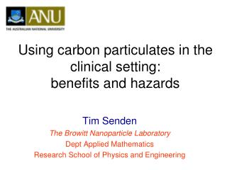 Using carbon particulates in the clinical setting: benefits and hazards