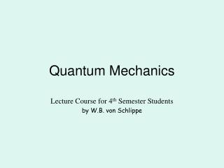 Quantum Mechanics