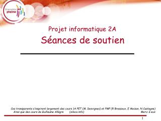 Projet informatique 2A Séances de soutien