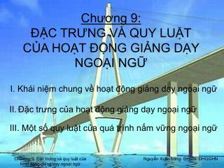 Chương 9: ĐẶC TRƯNG VÀ QUY LUẬT CỦA HOẠT ĐỘNG GIẢNG DẠY NGOẠI NGỮ