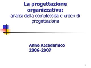 La progettazione organizzativa: analisi della complessità e criteri di progettazione