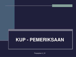 KUP - PEMERIKSAAN