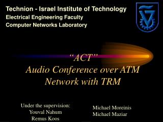 “ACT” Audio Conference over ATM Network with TRM