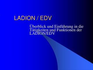 LADION / EDV