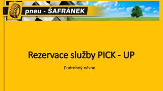 Rezervace služby PICK - UP