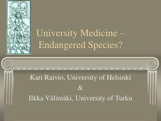 University Medicine – Endangered Species?