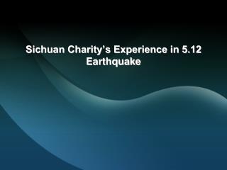 Sichuan Charity’s Experience in 5.12 Earthquake