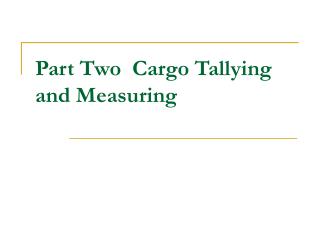 Part Two Cargo Tallying and Measuring