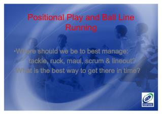 Positional Play and Ball Line Running